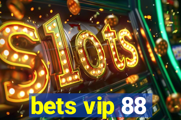 bets vip 88